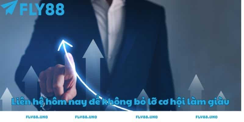 Liên hệ hôm nay để không bỏ lỡ cơ hội làm giàu